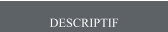 DESCRIPTIF