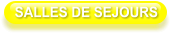 SALLES DE SEJOURS
