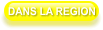 DANS LA REGION