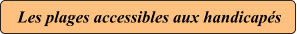 Les plages accessibles aux handicapés