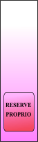 RESERVE PROPRIO