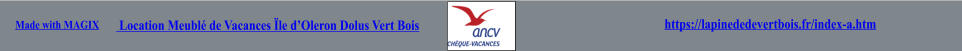 Made with MAGIX  Location Meublé de Vacances Ïle d’Oleron Dolus Vert Bois  https://lapinededevertbois.fr/index-a.htm